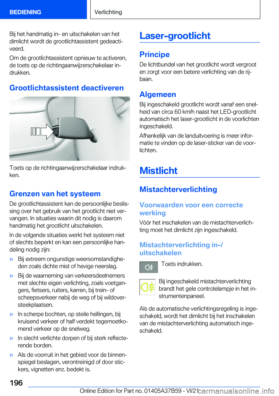 BMW M8 2022  Instructieboekjes (in Dutch) �B�i�j��h�e�t��h�a�n�d�m�a�t�i�g��i�n�-��e�n��u�i�t�s�c�h�a�k�e�l�e�n��v�a�n��h�e�t�d�i�m�l�i�c�h�t��w�o�r�d�t��d�e��g�r�o�o�t�l�i�c�h�t�a�s�s�i�s�t�e�n�t��g�e�d�e�a�c�t�ij
�v�e�e�r�d�.
�O