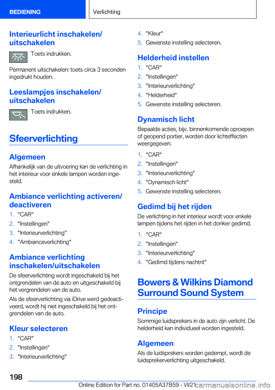 BMW M8 2022  Instructieboekjes (in Dutch) �I�n�t�e�r�i�e�u�r�l�i�c�h�t��i�n�s�c�h�a�k�e�l�e�n�/
�u�i�t�s�c�h�a�k�e�l�e�n
�T�o�e�t�s��i�n�d�r�u�k�k�e�n�.
�P�e�r�m�a�n�e�n�t��u�i�t�s�c�h�a�k�e�l�e�n�:��t�o�e�t�s��c�i�r�c�a��3��s�e�c�o�n�