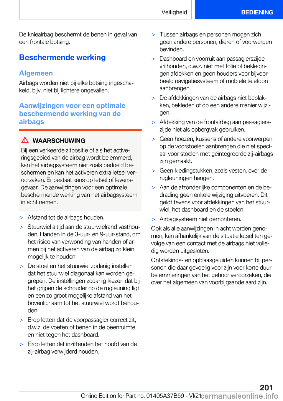 BMW M8 2022  Instructieboekjes (in Dutch) �D�e��k�n�i�e�a�i�r�b�a�g��b�e�s�c�h�e�r�m�t��d�e��b�e�n�e�n��i�n��g�e�v�a�l��v�a�n
�e�e�n��f�r�o�n�t�a�l�e��b�o�t�s�i�n�g�.
�B�e�s�c�h�e�r�m�e�n�d�e��w�e�r�k�i�n�g
�A�l�g�e�m�e�e�n
�A�i�r�b