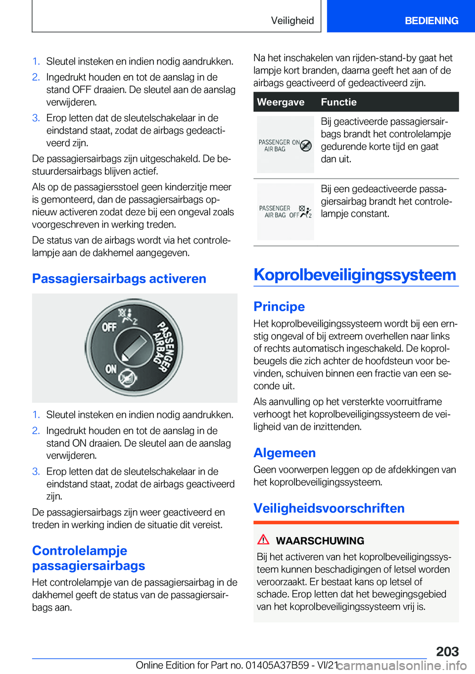 BMW M8 2022  Instructieboekjes (in Dutch) �1�.�S�l�e�u�t�e�l��i�n�s�t�e�k�e�n��e�n��i�n�d�i�e�n��n�o�d�i�g��a�a�n�d�r�u�k�k�e�n�.�2�.�I�n�g�e�d�r�u�k�t��h�o�u�d�e�n��e�n��t�o�t��d�e��a�a�n�s�l�a�g��i�n��d�e
�s�t�a�n�d��O�F�F��d�