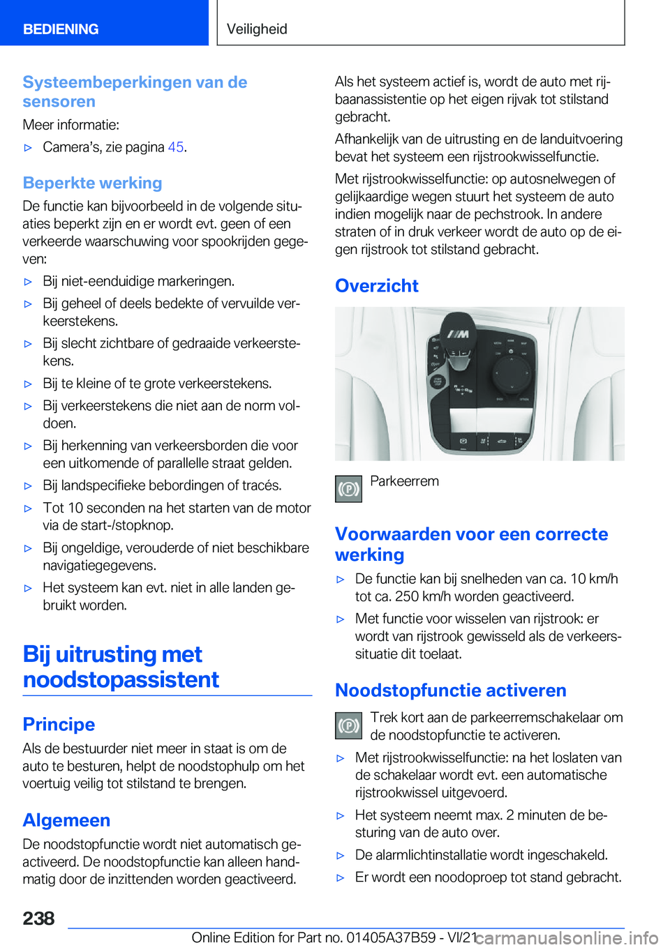 BMW M8 2022  Instructieboekjes (in Dutch) �S�y�s�t�e�e�m�b�e�p�e�r�k�i�n�g�e�n��v�a�n��d�e
�s�e�n�s�o�r�e�n
�M�e�e�r��i�n�f�o�r�m�a�t�i�e�:'x�C�a�m�e�r�as�s�,��z�i�e��p�a�g�i�n�a� �4�5�.
�B�e�p�e�r�k�t�e��w�e�r�k�i�n�g
�D�e��f�u�