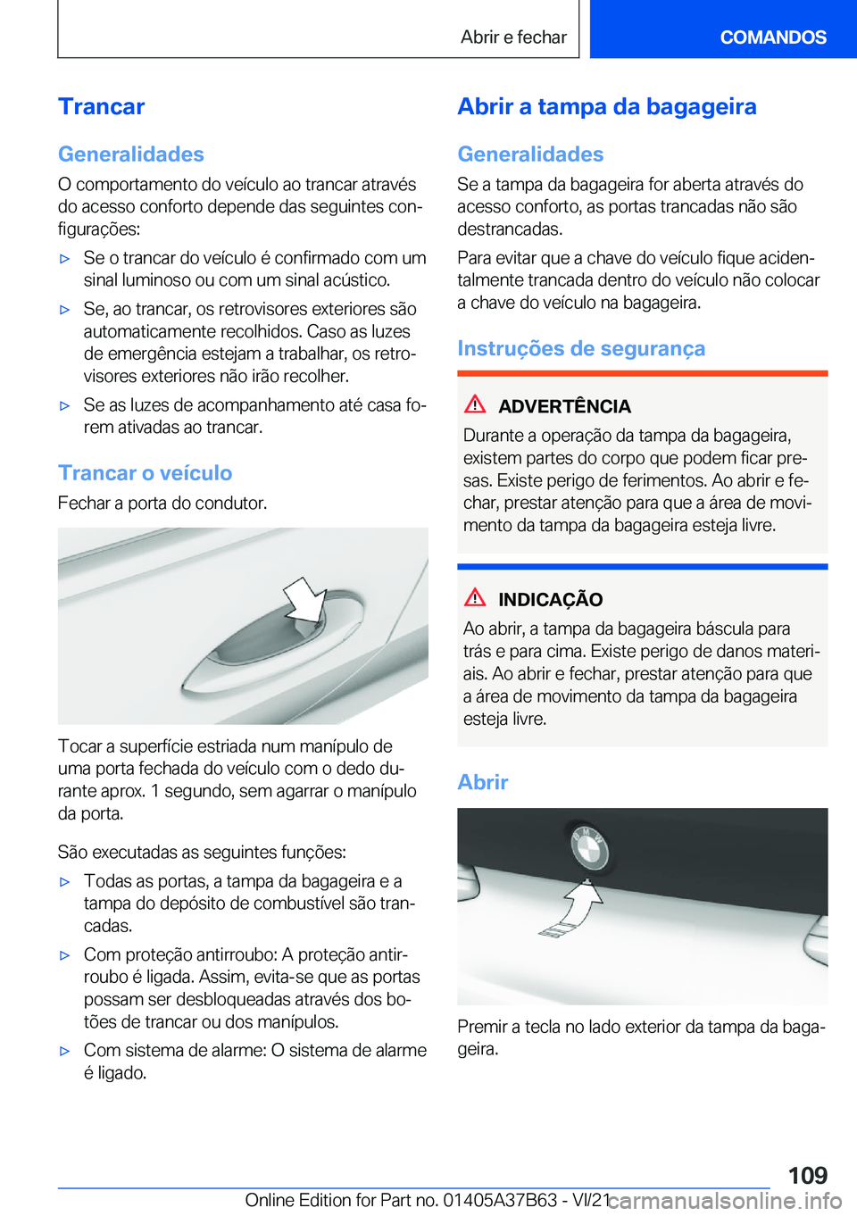 BMW M8 2022  Manual do condutor (in Portuguese) �T�r�a�n�c�a�r�G�e�n�e�r�a�l�i�d�a�d�e�s
�O��c�o�m�p�o�r�t�a�m�e�n�t�o��d�o��v�e�