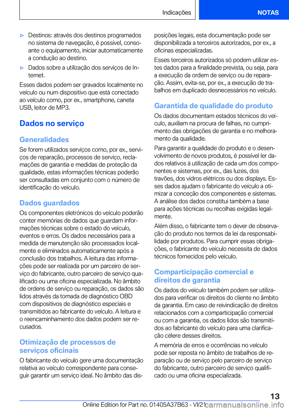 BMW M8 2022  Manual do condutor (in Portuguese) 'x�D�e�s�t�i�n�o�s�:��a�t�r�a�v�é�s��d�o�s��d�e�s�t�i�n�o�s��p�r�o�g�r�a�m�a�d�o�s
�n�o��s�i�s�t�e�m�a��d�e��n�a�v�e�g�a�