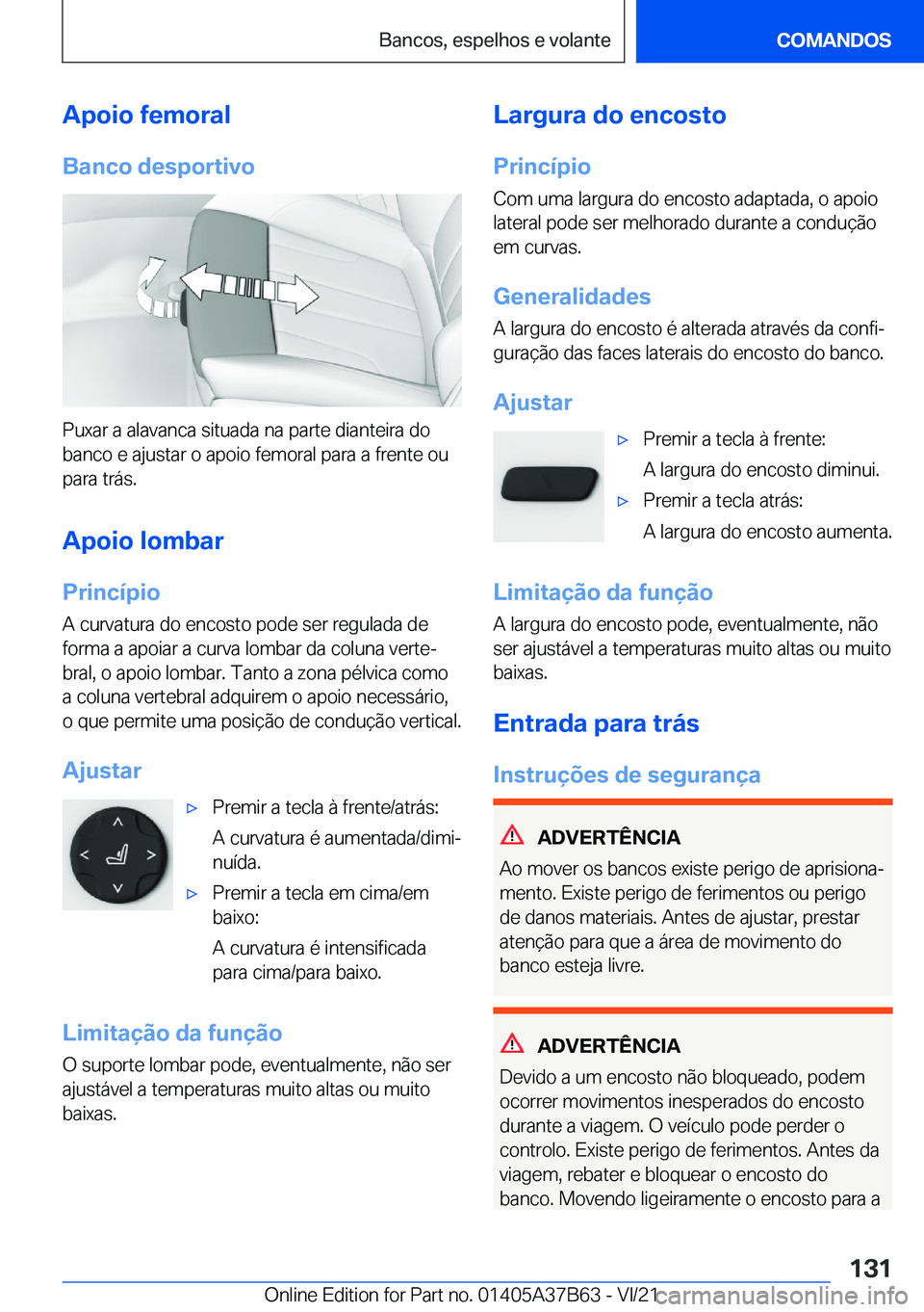 BMW M8 2022  Manual do condutor (in Portuguese) �A�p�o�i�o��f�e�m�o�r�a�l
�B�a�n�c�o��d�e�s�p�o�r�t�i�v�o
�P�u�x�a�r��a��a�l�a�v�a�n�c�a��s�i�t�u�a�d�a��n�a��p�a�r�t�e��d�i�a�n�t�e�i�r�a��d�o
�b�a�n�c�o��e��a�j�u�s�t�a�r��o��a�p�o�i�o�