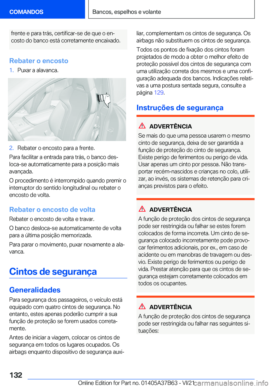 BMW M8 2022  Manual do condutor (in Portuguese) �f�r�e�n�t�e��e��p�a�r�a��t�r�á�s�,��c�e�r�t�i�f�i�c�a�r�-�s�e��d�e��q�u�e��o��e�nª�c�o�s�t�o��d�o��b�a�n�c�o��e�s�t�á��c�o�r�r�e�t�a�m�e�n�t�e��e�n�c�a�i�x�a�d�o�.
�R�e�b�a�t�e�r��o