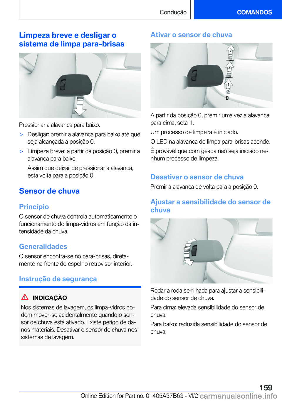 BMW M8 2022  Manual do condutor (in Portuguese) �L�i�m�p�e�z�a��b�r�e�v�e��e��d�e�s�l�i�g�a�r��o
�s�i�s�t�e�m�a��d�e��l�i�m�p�a��p�a�r�a�-�b�r�i�s�a�s
�P�r�e�s�s�i�o�n�a�r��a��a�l�a�v�a�n�c�a��p�a�r�a��b�a�i�x�o�.
'x�D�e�s�l�i�g�a�r�