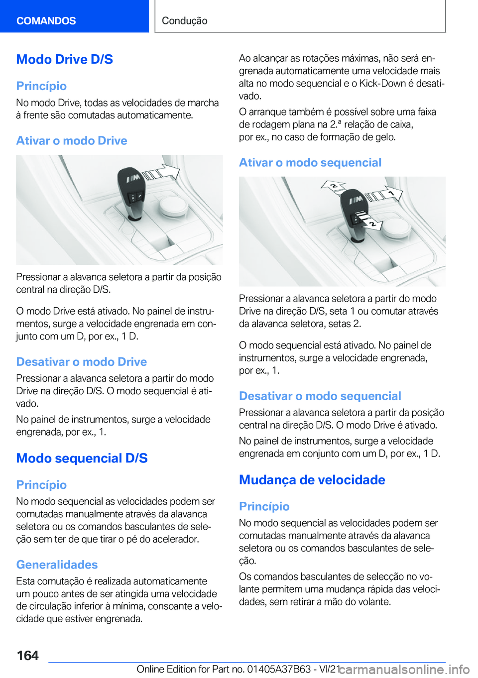BMW M8 2022  Manual do condutor (in Portuguese) �M�o�d�o��D�r�i�v�e��D�/�S
�P�r�i�n�c�
