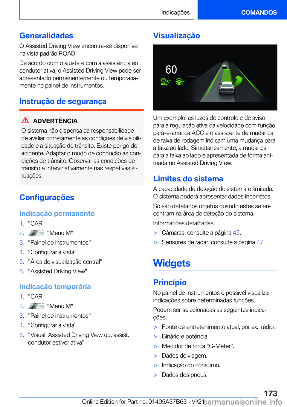 BMW M8 2022  Manual do condutor (in Portuguese) �G�e�n�e�r�a�l�i�d�a�d�e�s
�O��A�s�s�i�s�t�e�d��D�r�i�v�i�n�g��V�i�e�w��e�n�c�o�n�t�r�a�-�s�e��d�i�s�p�o�n�