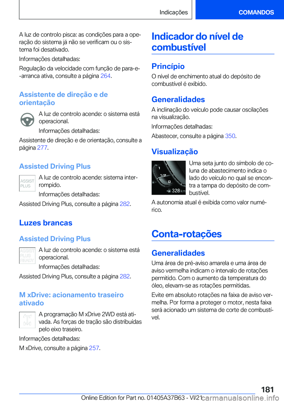 BMW M8 2022  Manual do condutor (in Portuguese) �A��l�u�z��d�e��c�o�n�t�r�o�l�o��p�i�s�c�a�:��a�s��c�o�n�d�i�