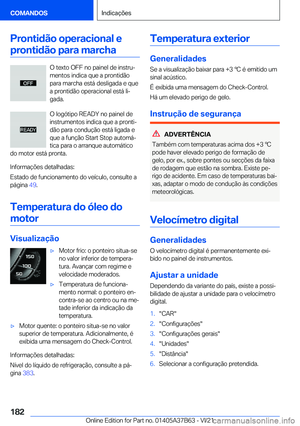 BMW M8 2022  Manual do condutor (in Portuguese) �P�r�o�n�t�i�d�ã�o��o�p�e�r�a�c�i�o�n�a�l��e�p�r�o�n�t�i�d�ã�o��p�a�r�a��m�a�r�c�h�a
�O��t�e�x�t�o��O�F�F��n�o��p�a�i�n�e�l��d�e��i�n�s�t�r�uª
�m�e�n�t�o�s��i�n�d�i�c�a��q�u�e��a��p�