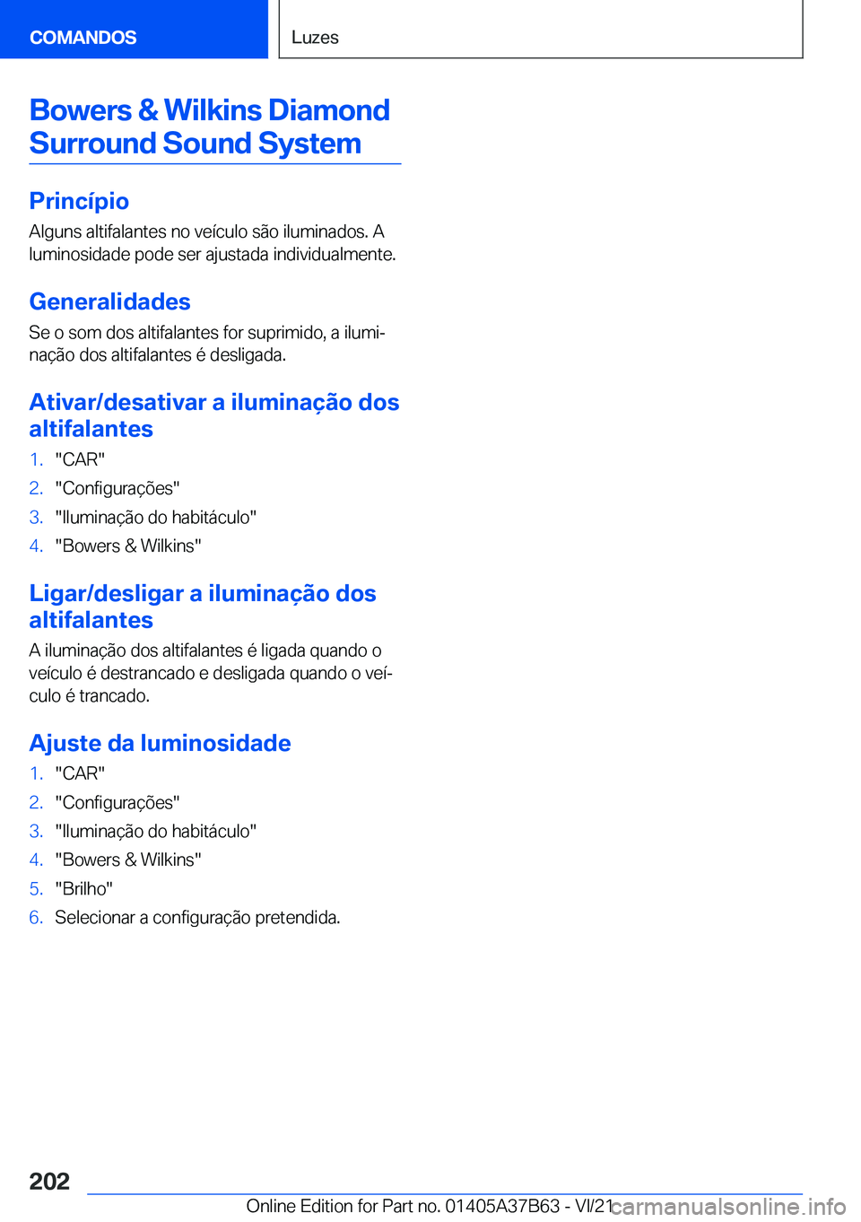 BMW M8 2022  Manual do condutor (in Portuguese) �B�o�w�e�r�s��&��W�i�l�k�i�n�s��D�i�a�m�o�n�d�S�u�r�r�o�u�n�d��S�o�u�n�d��S�y�s�t�e�m
�P�r�i�n�c�