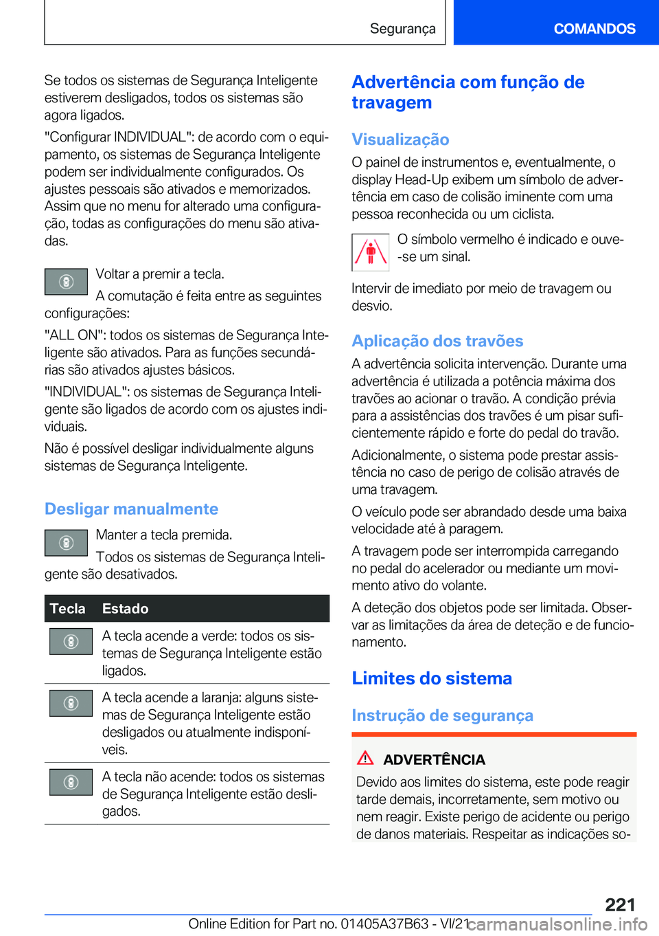 BMW M8 2022  Manual do condutor (in Portuguese) �S�e��t�o�d�o�s��o�s��s�i�s�t�e�m�a�s��d�e��S�e�g�u�r�a�n�