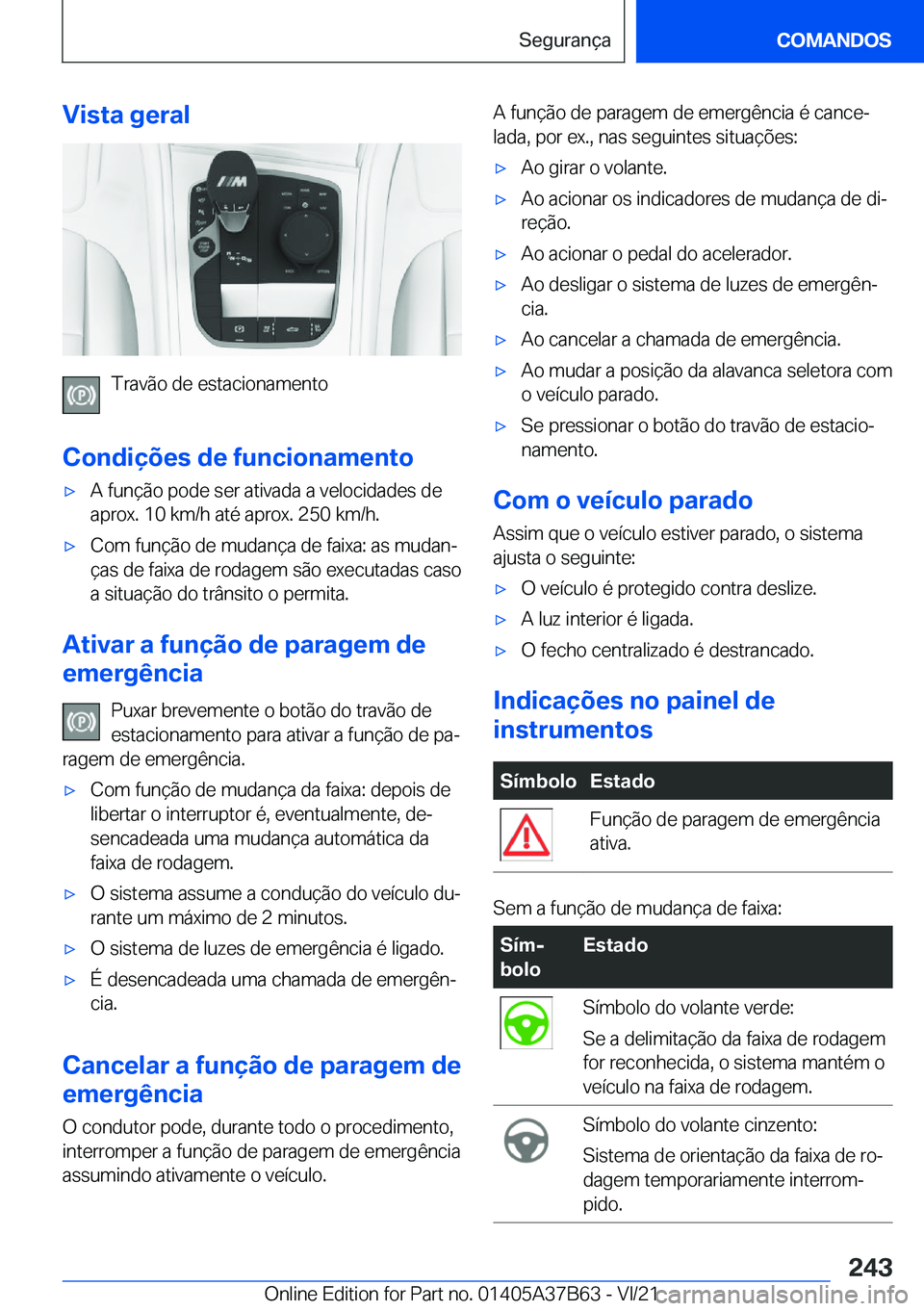 BMW M8 2022  Manual do condutor (in Portuguese) �V�i�s�t�a��g�e�r�a�l
�T�r�a�v�ã�o��d�e��e�s�t�a�c�i�o�n�a�m�e�n�t�o
�C�o�n�d�i�