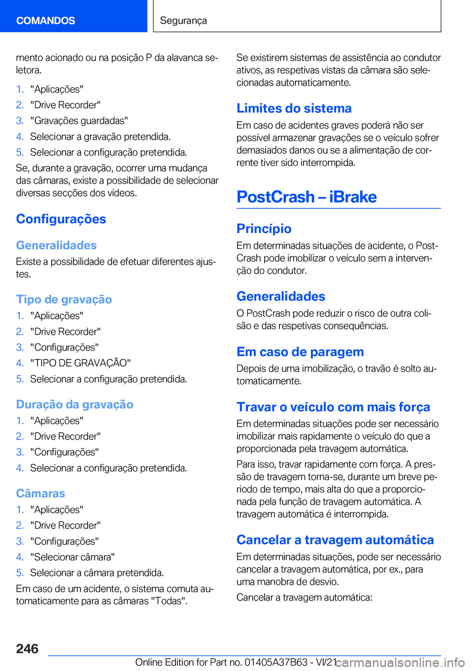 BMW M8 2022  Manual do condutor (in Portuguese) �m�e�n�t�o��a�c�i�o�n�a�d�o��o�u��n�a��p�o�s�i�