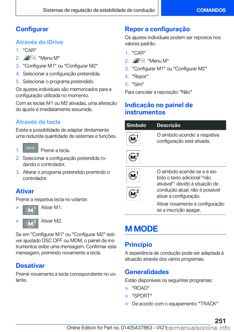 BMW M8 2022  Manual do condutor (in Portuguese) �C�o�n�f�i�g�u�r�a�r�A�t�r�a�v�é�s��d�o��i�D�r�i�v�e�1�.��C�A�R��2�.����M�e�n�u��M��3�.��C�o�n�f�i�g�u�r�a�r��M�1���o�u���C�o�n�f�i�g�u�r�a�r��M�2��4�.�S�e�l�e�c�i�o�n�a�r��a��c�o�