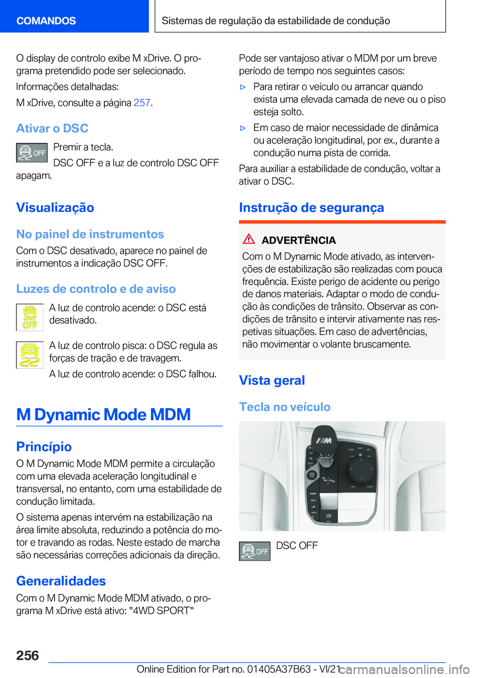 BMW M8 2022  Manual do condutor (in Portuguese) �O��d�i�s�p�l�a�y��d�e��c�o�n�t�r�o�l�o��e�x�i�b�e��M��x�D�r�i�v�e�.��O��p�r�oª
�g�r�a�m�a��p�r�e�t�e�n�d�i�d�o��p�o�d�e��s�e�r��s�e�l�e�c�i�o�n�a�d�o�.
�I�n�f�o�r�m�a�