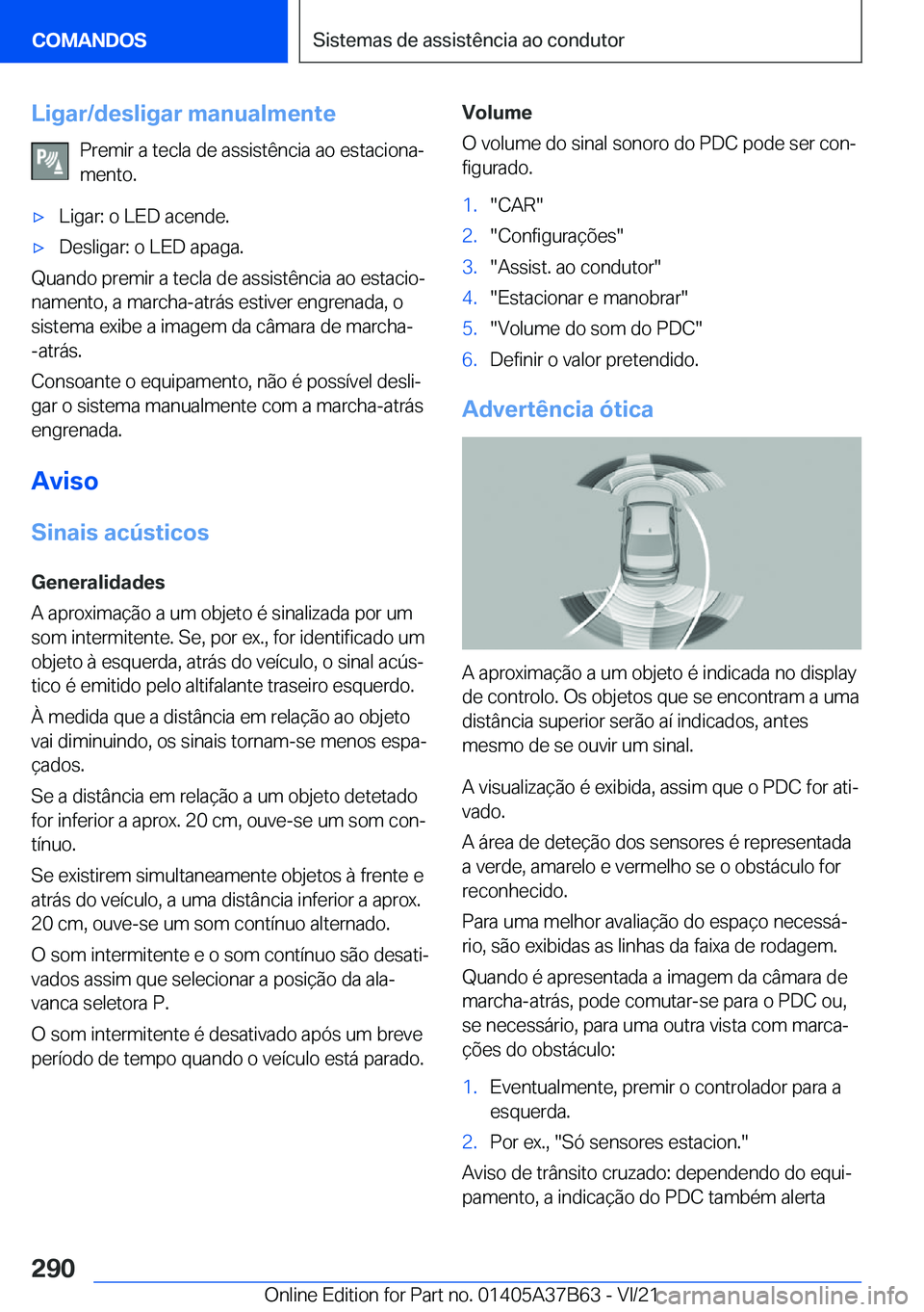BMW M8 2022  Manual do condutor (in Portuguese) �L�i�g�a�r�/�d�e�s�l�i�g�a�r��m�a�n�u�a�l�m�e�n�t�e�P�r�e�m�i�r��a��t�e�c�l�a��d�e��a�s�s�i�s�t�ê�n�c�i�a��a�o��e�s�t�a�c�i�o�n�aª�m�e�n�t�o�.'x�L�i�g�a�r�:��o��L�E�D��a�c�e�n�d�e�.&#