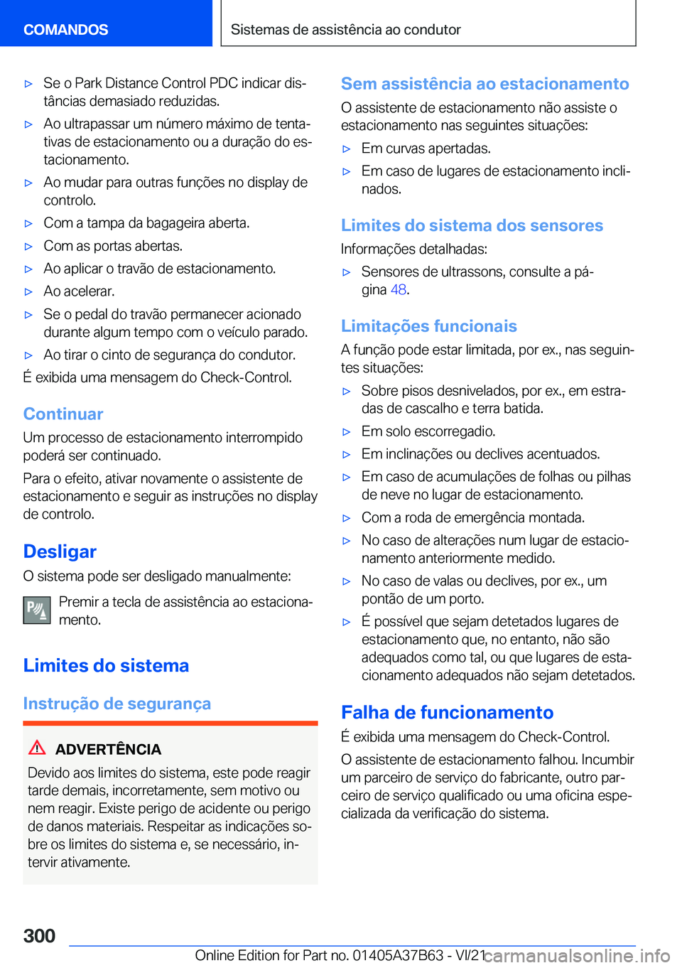 BMW M8 2022  Manual do condutor (in Portuguese) 'x�S�e��o��P�a�r�k��D�i�s�t�a�n�c�e��C�o�n�t�r�o�l��P�D�C��i�n�d�i�c�a�r��d�i�sª
�t�â�n�c�i�a�s��d�e�m�a�s�i�a�d�o��r�e�d�u�z�i�d�a�s�.'x�A�o��u�l�t�r�a�p�a�s�s�a�r��u�m��n�