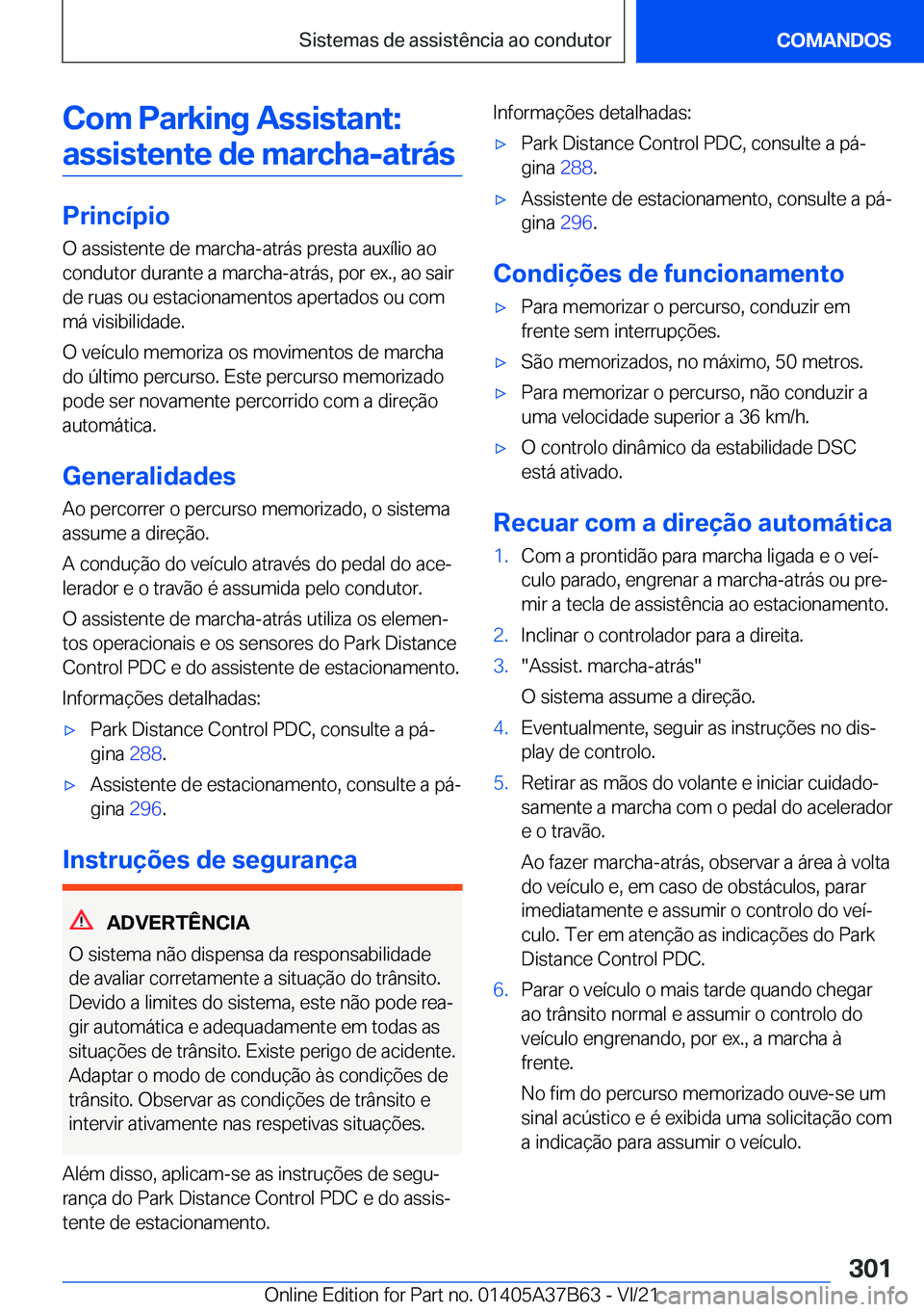 BMW M8 2022  Manual do condutor (in Portuguese) �C�o�m��P�a�r�k�i�n�g��A�s�s�i�s�t�a�n�t�:�a�s�s�i�s�t�e�n�t�e��d�e��m�a�r�c�h�a�-�a�t�r�á�s
�P�r�i�n�c�
