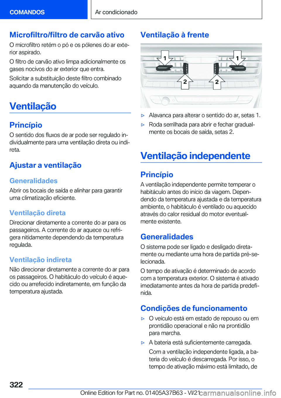 BMW M8 2022  Manual do condutor (in Portuguese) �M�i�c�r�o�f�i�l�t�r�o�/�f�i�l�t�r�o��d�e��c�a�r�v�ã�o��a�t�i�v�o
�O��m�i�c�r�o�f�i�l�t�r�o��r�e�t�é�m��o��p�ó��e��o�s��p�ó�l�e�n�e�s��d�o��a�r��e�x�t�eª �r�i�o�r��a�s�p�i�r�a�d�o�