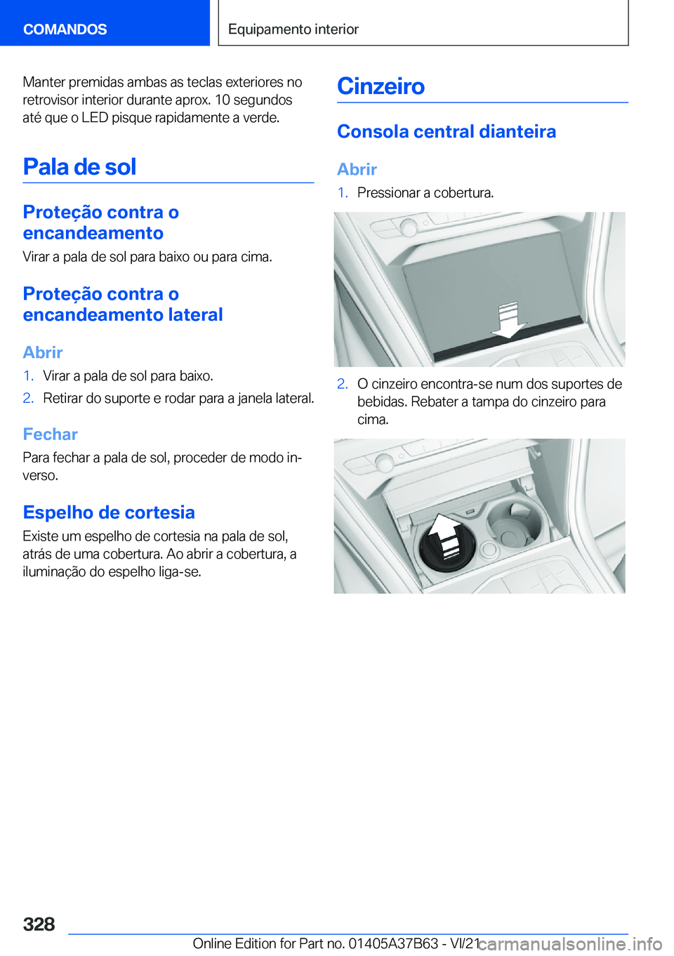 BMW M8 2022  Manual do condutor (in Portuguese) �M�a�n�t�e�r��p�r�e�m�i�d�a�s��a�m�b�a�s��a�s��t�e�c�l�a�s��e�x�t�e�r�i�o�r�e�s��n�o�r�e�t�r�o�v�i�s�o�r��i�n�t�e�r�i�o�r��d�u�r�a�n�t�e��a�p�r�o�x�.��1�0��s�e�g�u�n�d�o�s
�a�t�é��q�u�e�