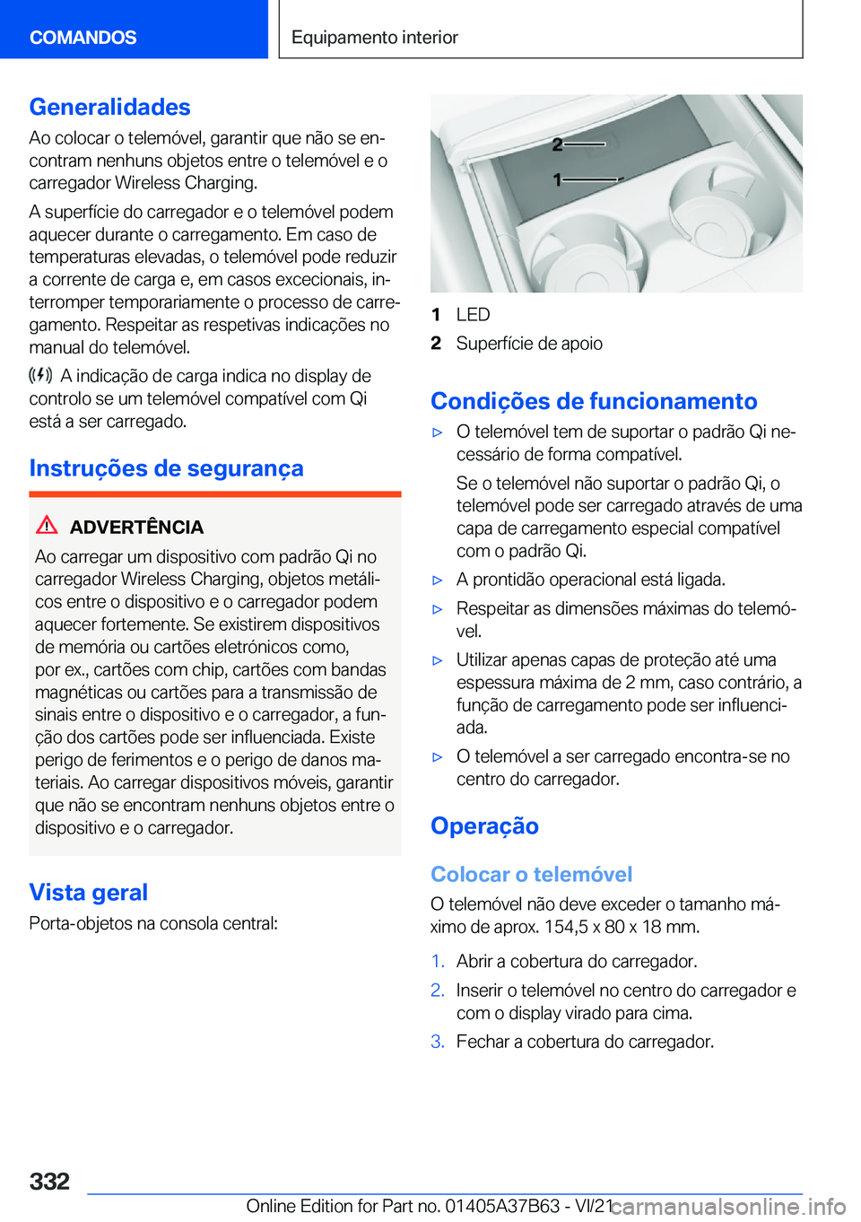 BMW M8 2022  Manual do condutor (in Portuguese) �G�e�n�e�r�a�l�i�d�a�d�e�s
�A�o��c�o�l�o�c�a�r��o��t�e�l�e�m�ó�v�e�l�,��g�a�r�a�n�t�i�r��q�u�e��n�ã�o��s�e��e�nª
�c�o�n�t�r�a�m��n�e�n�h�u�n�s��o�b�j�e�t�o�s��e�n�t�r�e��o��t�e�l�e�m�