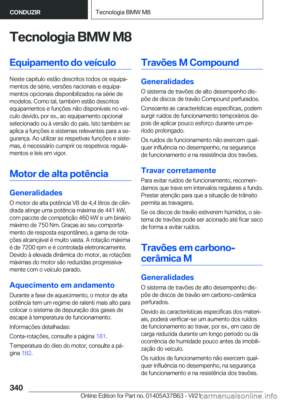 BMW M8 2022  Manual do condutor (in Portuguese) �T�e�c�n�o�l�o�g�i�a��B�M�W��M�8�E�q�u�i�p�a�m�e�n�t�o��d�o��v�e�
