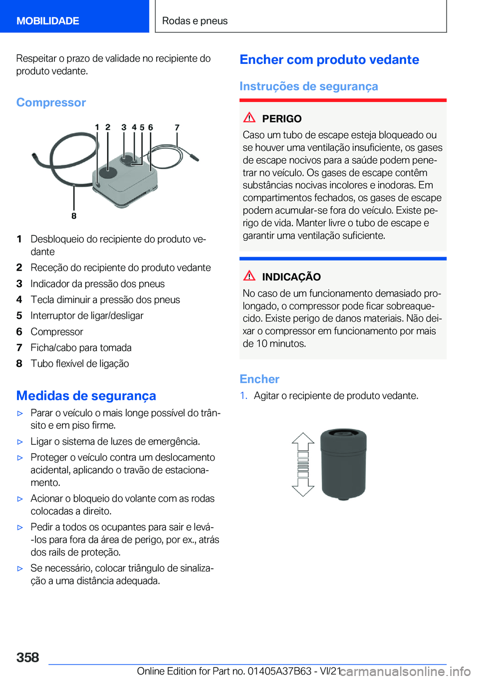 BMW M8 2022  Manual do condutor (in Portuguese) �R�e�s�p�e�i�t�a�r��o��p�r�a�z�o��d�e��v�a�l�i�d�a�d�e��n�o��r�e�c�i�p�i�e�n�t�e��d�o�p�r�o�d�u�t�o��v�e�d�a�n�t�e�.
�C�o�m�p�r�e�s�s�o�r�1�D�e�s�b�l�o�q�u�e�i�o��d�o��r�e�c�i�p�i�e�n�t�e��