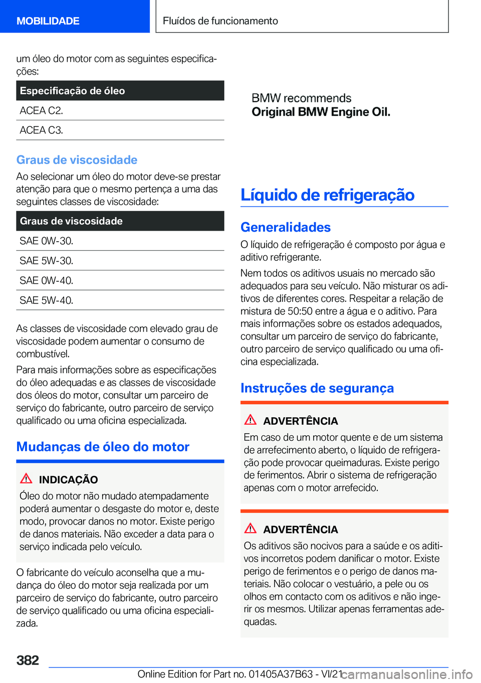 BMW M8 2022  Manual do condutor (in Portuguese) �u�m��ó�l�e�o��d�o��m�o�t�o�r��c�o�m��a�s��s�e�g�u�i�n�t�e�s��e�s�p�e�c�i�f�i�c�aª�