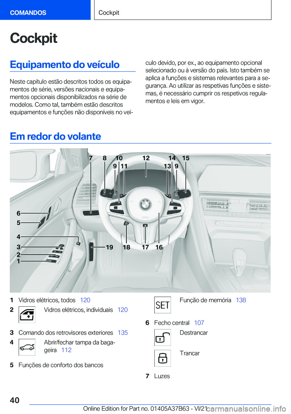 BMW M8 2022  Manual do condutor (in Portuguese) �C�o�c�k�p�i�t�E�q�u�i�p�a�m�e�n�t�o��d�o��v�e�