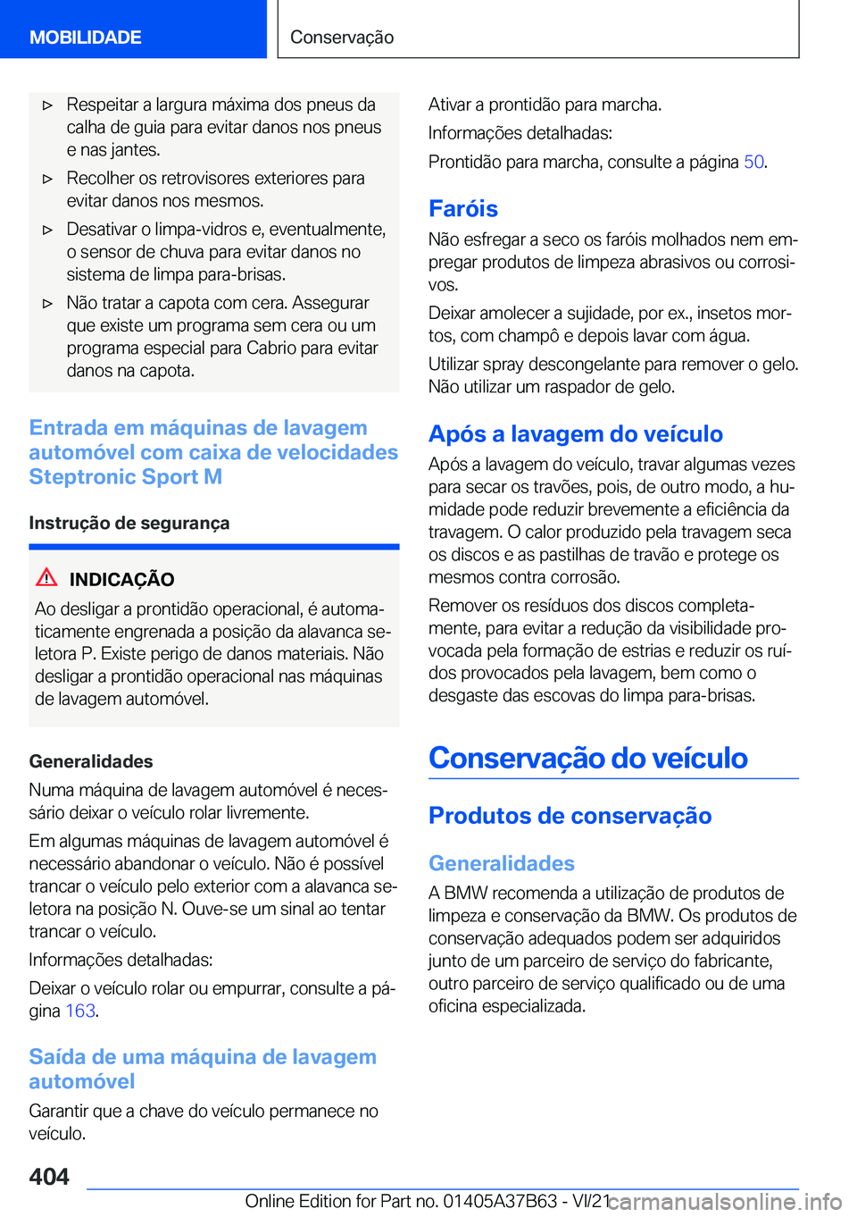 BMW M8 2022  Manual do condutor (in Portuguese) 'x�R�e�s�p�e�i�t�a�r��a��l�a�r�g�u�r�a��m�á�x�i�m�a��d�o�s��p�n�e�u�s��d�a�c�a�l�h�a��d�e��g�u�i�a��p�a�r�a��e�v�i�t�a�r��d�a�n�o�s��n�o�s��p�n�e�u�s
�e��n�a�s��j�a�n�t�e�s�.'x