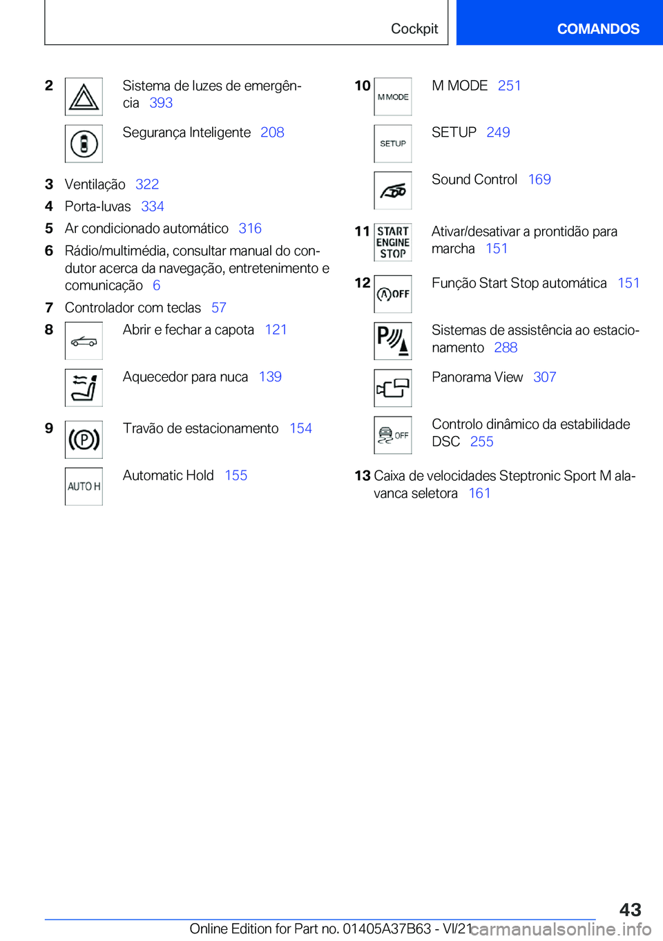 BMW M8 2022  Manual do condutor (in Portuguese) �2�S�i�s�t�e�m�a��d�e��l�u�z�e�s��d�e��e�m�e�r�g�ê�nª
�c�i�a\_ �3�9�3�S�e�g�u�r�a�n�