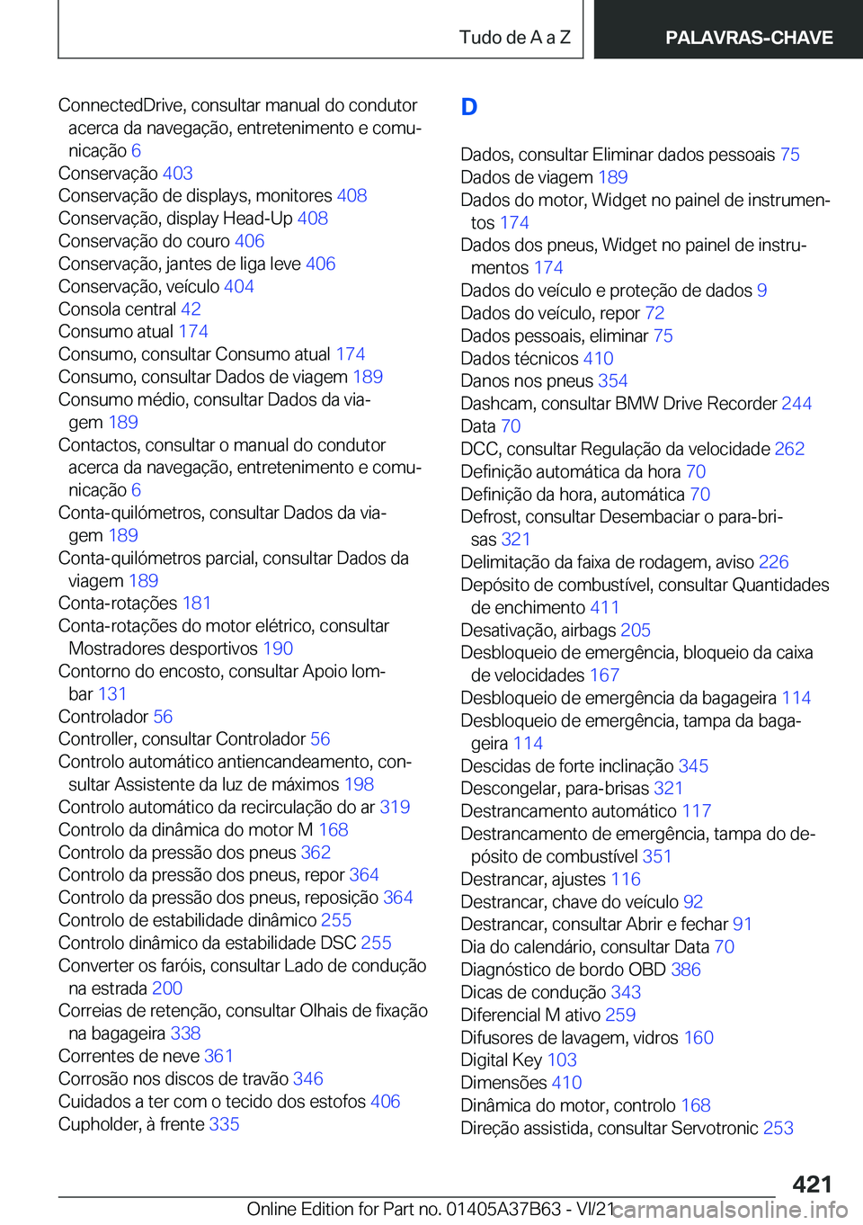 BMW M8 2022  Manual do condutor (in Portuguese) �C�o�n�n�e�c�t�e�d�D�r�i�v�e�,��c�o�n�s�u�l�t�a�r��m�a�n�u�a�l��d�o��c�o�n�d�u�t�o�r�a�c�e�r�c�a��d�a��n�a�v�e�g�a�
