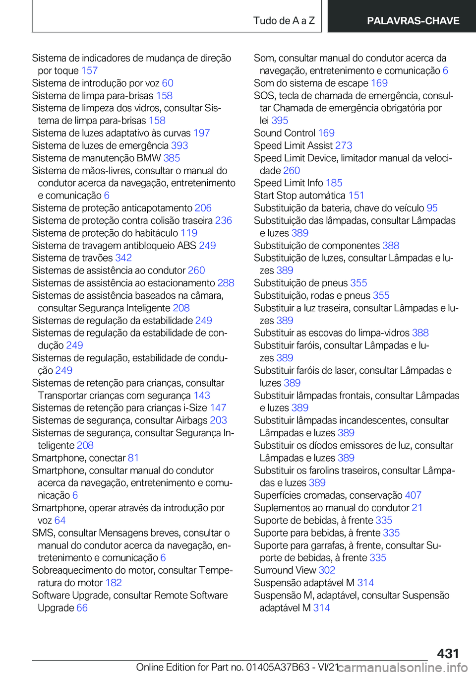 BMW M8 2022  Manual do condutor (in Portuguese) �S�i�s�t�e�m�a��d�e��i�n�d�i�c�a�d�o�r�e�s��d�e��m�u�d�a�n�