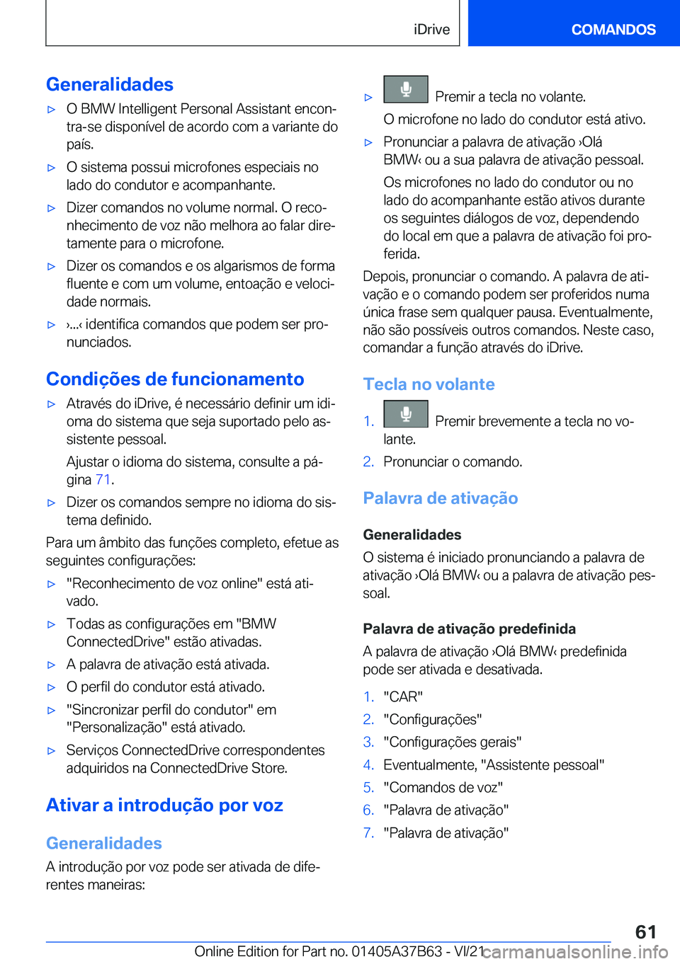 BMW M8 2022  Manual do condutor (in Portuguese) �G�e�n�e�r�a�l�i�d�a�d�e�s'x�O��B�M�W��I�n�t�e�l�l�i�g�e�n�t��P�e�r�s�o�n�a�l��A�s�s�i�s�t�a�n�t��e�n�c�o�nª�t�r�a�-�s�e��d�i�s�p�o�n�