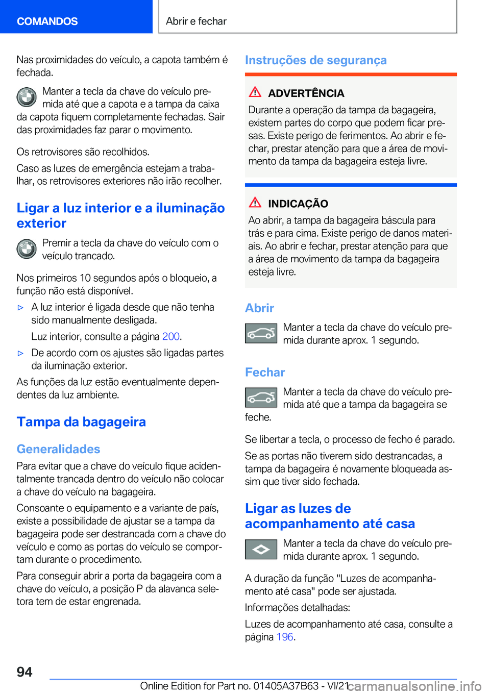 BMW M8 2022  Manual do condutor (in Portuguese) �N�a�s��p�r�o�x�i�m�i�d�a�d�e�s��d�o��v�e�
