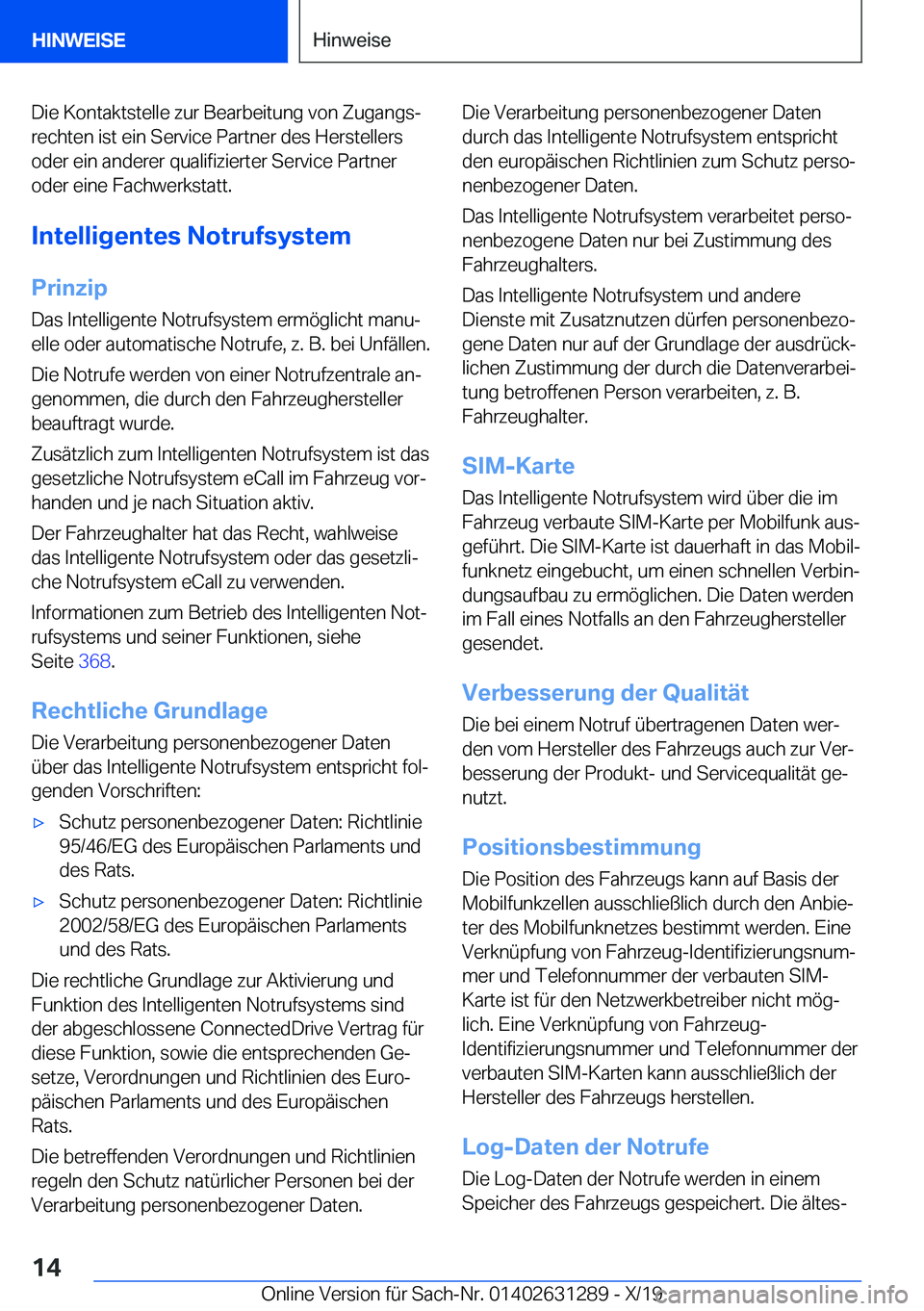 BMW M8 2020  Betriebsanleitungen (in German) �D�i�e��K�o�n�t�a�k�t�s�t�e�l�l�e��z�u�r��B�e�a�r�b�e�i�t�u�n�g��v�o�n��Z�u�g�a�n�g�sj
�r�e�c�h�t�e�n��i�s�t��e�i�n��S�e�r�v�i�c�e��P�a�r�t�n�e�r��d�e�s��H�e�r�s�t�e�l�l�e�r�s �o�d�e�r��e