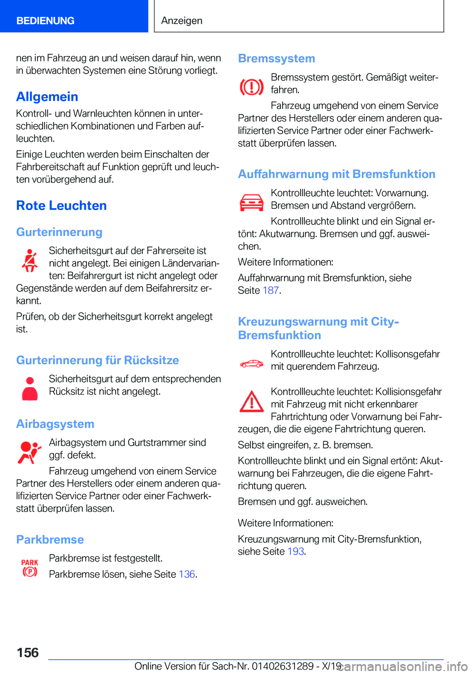 BMW M8 2020  Betriebsanleitungen (in German)  n e n  i m  F a h r z e u g  a n  u n d  w e i s e n  d a r a u f  h i n ,  w e n n
 i n  