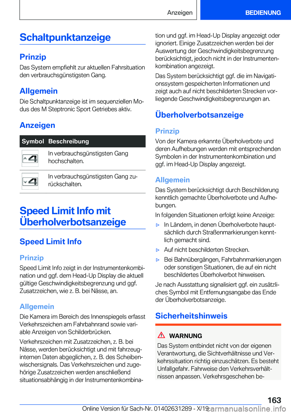 BMW M8 2020  Betriebsanleitungen (in German) �S�c�h�a�l�t�p�u�n�k�t�a�n�z�e�i�g�e
�P�r�i�n�z�i�p�D�a�s��S�y�s�t�e�m��e�m�p�f�i�e�h�l�t��z�u�r��a�k�t�u�e�l�l�e�n��F�a�h�r�s�i�t�u�a�t�i�o�n
�d�e�n��v�e�r�b�r�a�u�c�h�s�g�