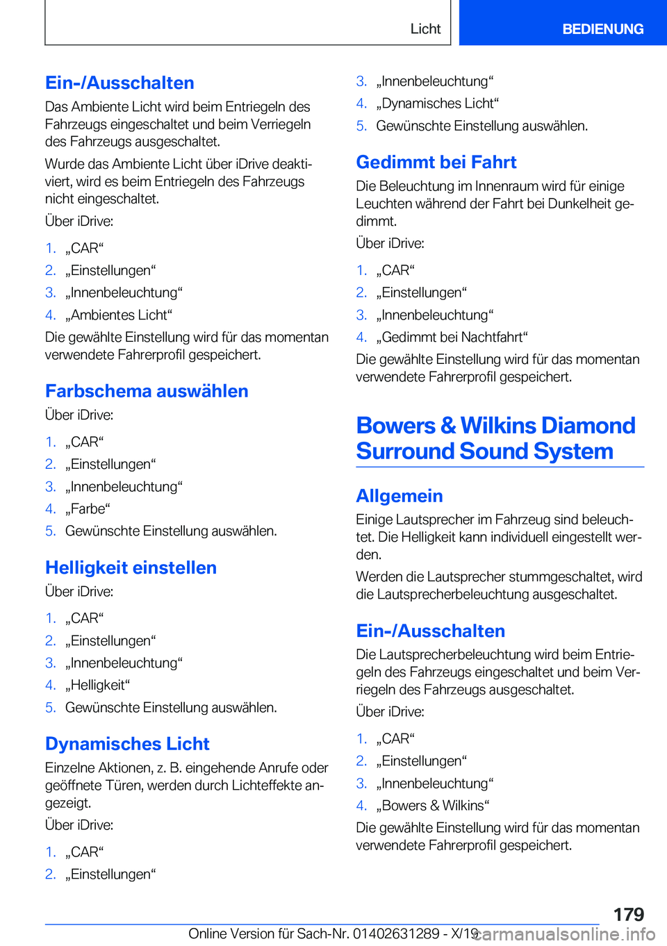 BMW M8 2020  Betriebsanleitungen (in German) �E�i�n�-�/�A�u�s�s�c�h�a�l�t�e�n�D�a�s��A�m�b�i�e�n�t�e��L�i�c�h�t��w�i�r�d��b�e�i�m��E�n�t�r�i�e�g�e�l�n��d�e�s
�F�a�h�r�z�e�u�g�s��e�i�n�g�e�s�c�h�a�l�t�e�t��u�n�d��b�e�i�m��V�e�r�r�i�e�g�