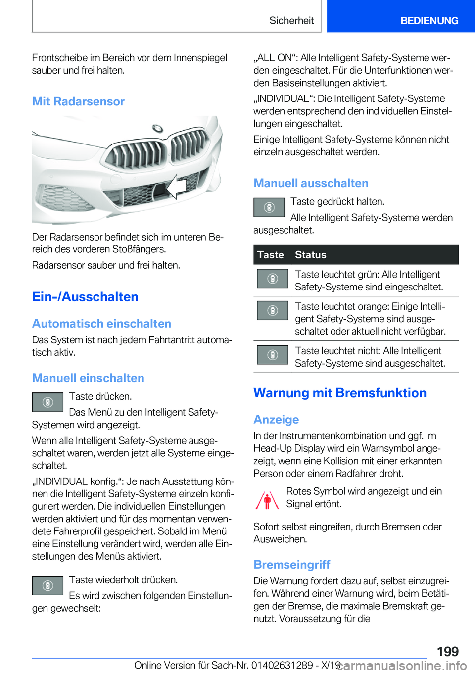 BMW M8 2020  Betriebsanleitungen (in German) �F�r�o�n�t�s�c�h�e�i�b�e��i�m��B�e�r�e�i�c�h��v�o�r��d�e�m��I�n�n�e�n�s�p�i�e�g�e�l
�s�a�u�b�e�r��u�n�d��f�r�e�i��h�a�l�t�e�n�.
�M�i�t��R�a�d�a�r�s�e�n�s�o�r
�D�e�r��R�a�d�a�r�s�e�n�s�o�r��