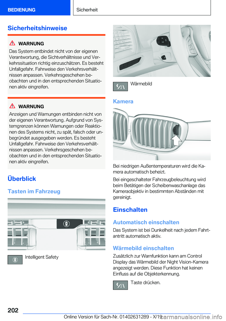 BMW M8 2020  Betriebsanleitungen (in German) �S�i�c�h�e�r�h�e�i�t�s�h�i�n�w�e�i�s�e
�W�A�R�N�U�N�G
�D�a�s��S�y�s�t�e�m��e�n�t�b�i�n�d�e�t��n�i�c�h�t��v�o�n��d�e�r��e�i�g�e�n�e�n
�V�e�r�a�n�t�w�o�r�t�u�n�g�,��d�i�e��S�i�c�h�t�v�e�r�h�