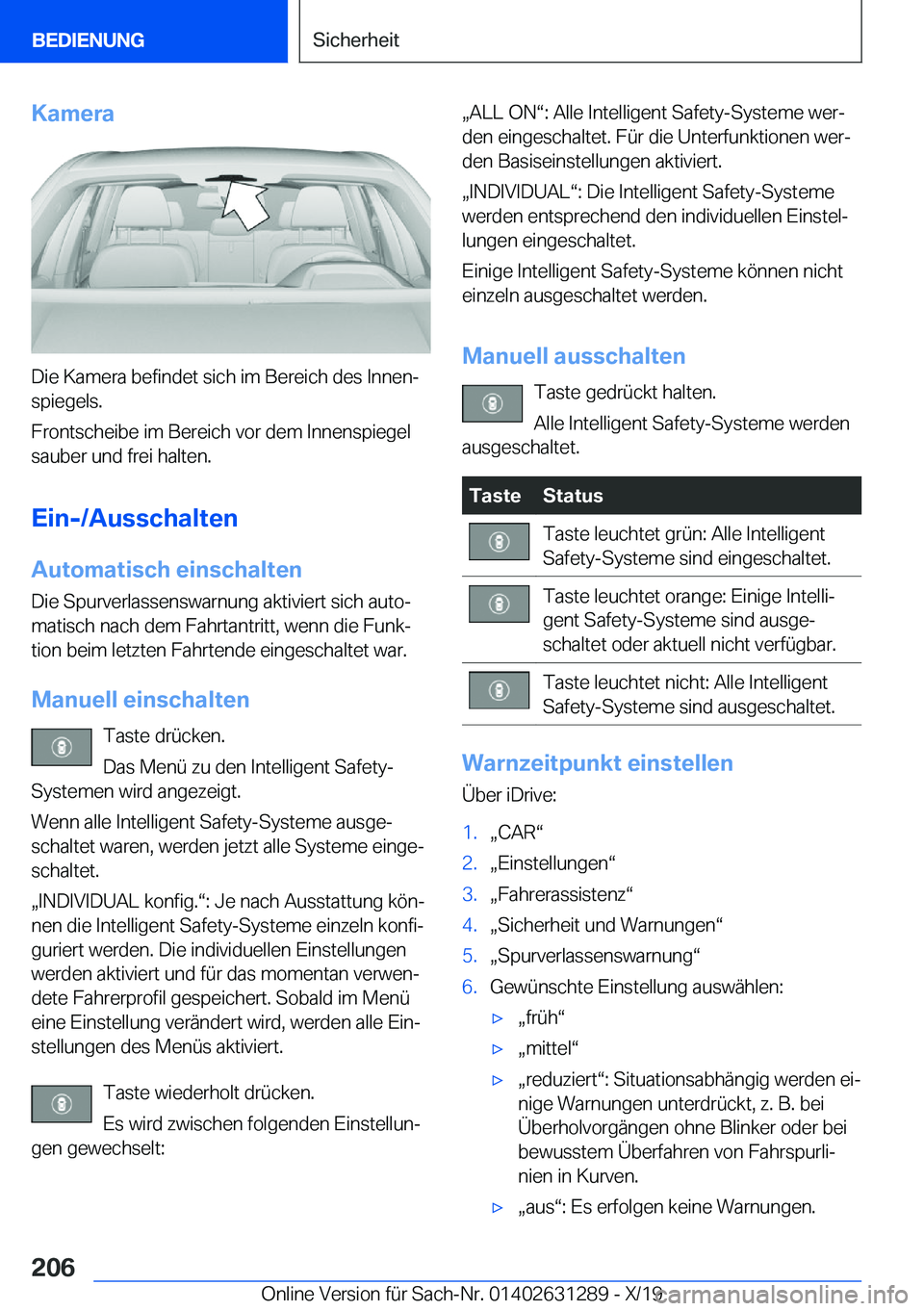 BMW M8 2020  Betriebsanleitungen (in German) �K�a�m�e�r�a
�D�i�e��K�a�m�e�r�a��b�e�f�i�n�d�e�t��s�i�c�h��i�m��B�e�r�e�i�c�h��d�e�s��I�n�n�e�nj�s�p�i�e�g�e�l�s�.
�F�r�o�n�t�s�c�h�e�i�b�e��i�m��B�e�r�e�i�c�h��v�o�r��d�e�m��I�n�n�e�n�s