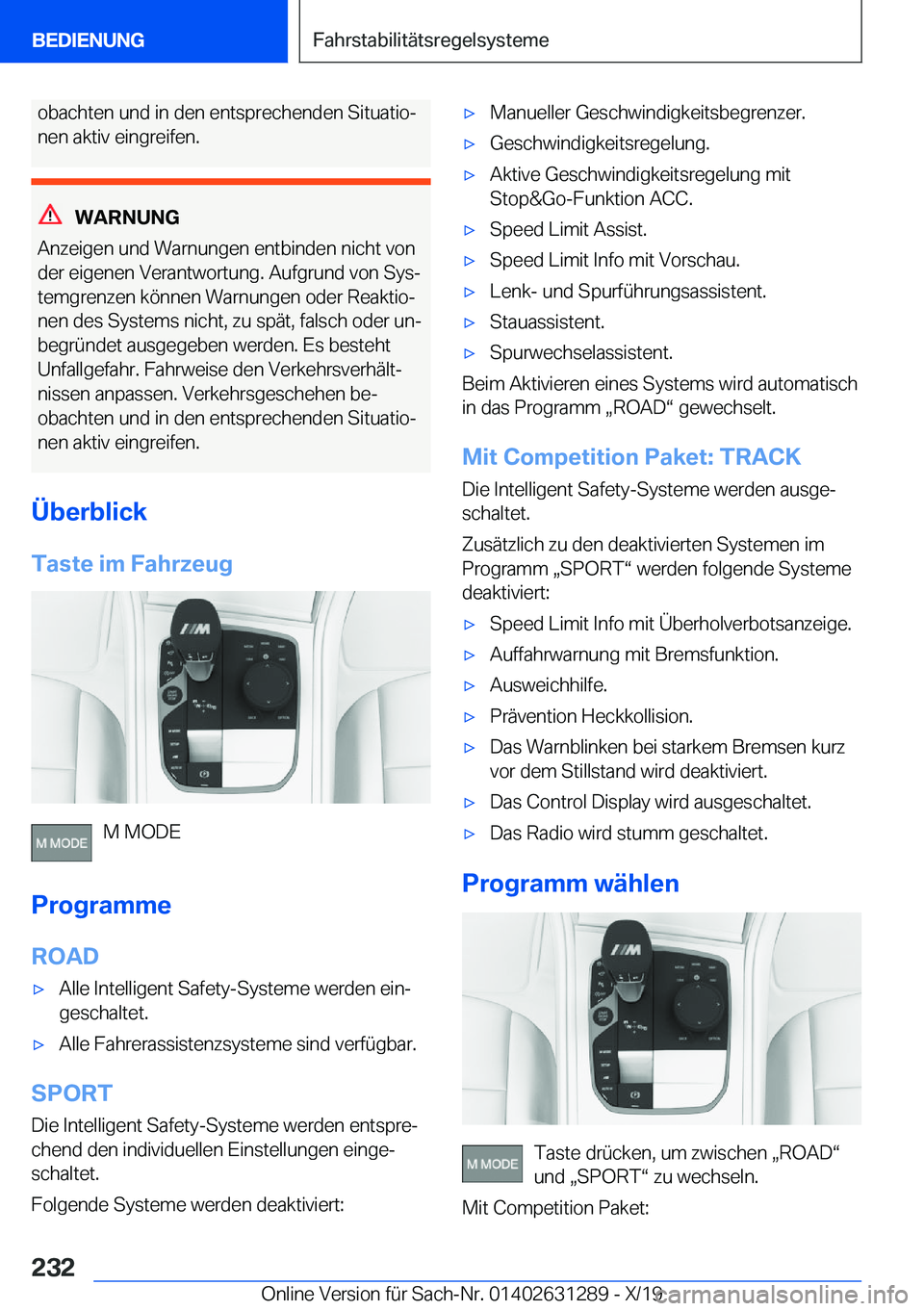 BMW M8 2020  Betriebsanleitungen (in German) �o�b�a�c�h�t�e�n��u�n�d��i�n��d�e�n��e�n�t�s�p�r�e�c�h�e�n�d�e�n��S�i�t�u�a�t�i�oj�n�e�n��a�k�t�i�v��e�i�n�g�r�e�i�f�e�n�.
�W�A�R�N�U�N�G
�A�n�z�e�i�g�e�n��u�n�d��W�a�r�n�u�n�g�e�n��e�n�t�b