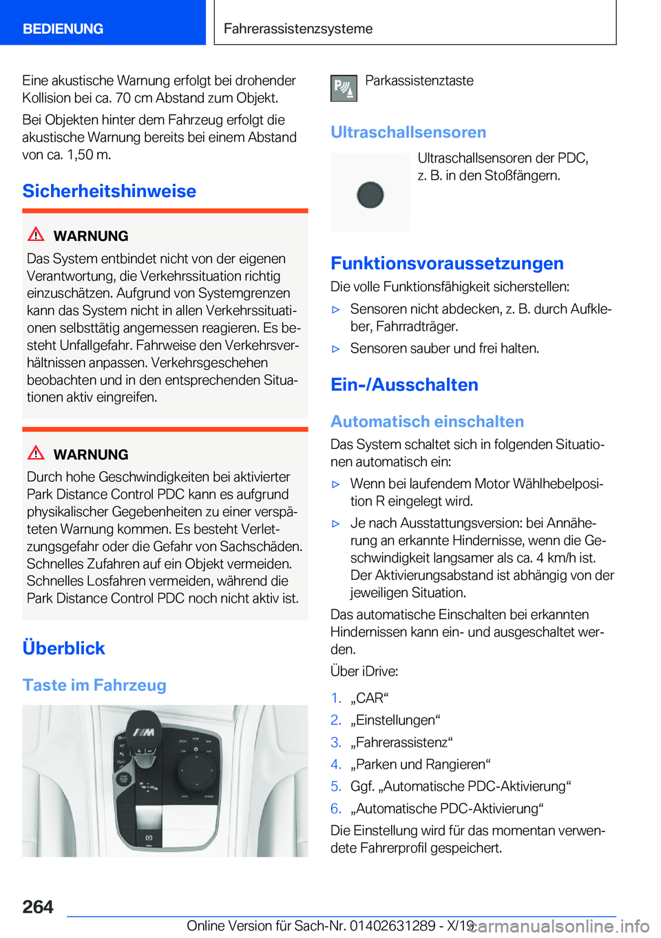 BMW M8 2020  Betriebsanleitungen (in German) �E�i�n�e��a�k�u�s�t�i�s�c�h�e��W�a�r�n�u�n�g��e�r�f�o�l�g�t��b�e�i��d�r�o�h�e�n�d�e�r�K�o�l�l�i�s�i�o�n��b�e�i��c�a�.��7�0��c�m��A�b�s�t�a�n�d��z�u�m��O�b�j�e�k�t�.
�B�e�i��O�b�j�e�k�t�e�