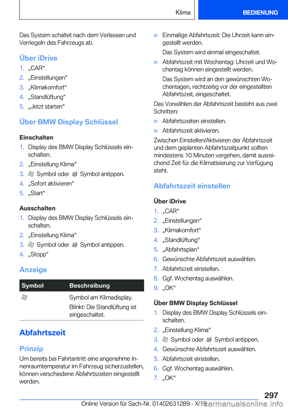 BMW M8 2020  Betriebsanleitungen (in German) �D�a�s��S�y�s�t�e�m��s�c�h�a�l�t�e�t��n�a�c�h��d�e�m��V�e�r�l�a�s�s�e�n��u�n�d�V�e�r�r�i�e�g�e�l�n��d�e�s��F�a�h�r�z�e�u�g�s��a�b�.
�