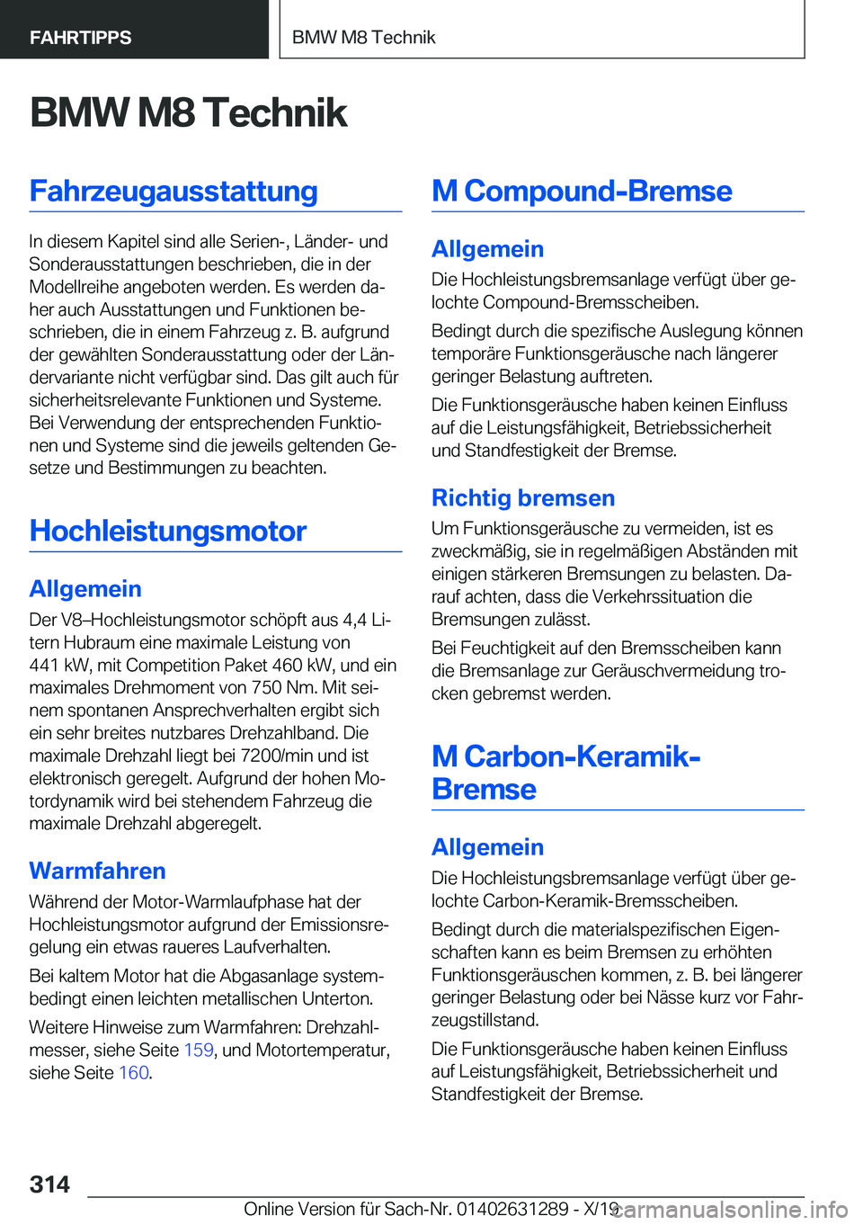 BMW M8 2020  Betriebsanleitungen (in German) �B�M�W��M�8��T�e�c�h�n�i�k�F�a�h�r�z�e�u�g�a�u�s�s�t�a�t�t�u�n�g
�I�n��d�i�e�s�e�m��K�a�p�i�t�e�l��s�i�n�d��a�l�l�e��S�e�r�i�e�n�-�,��L�