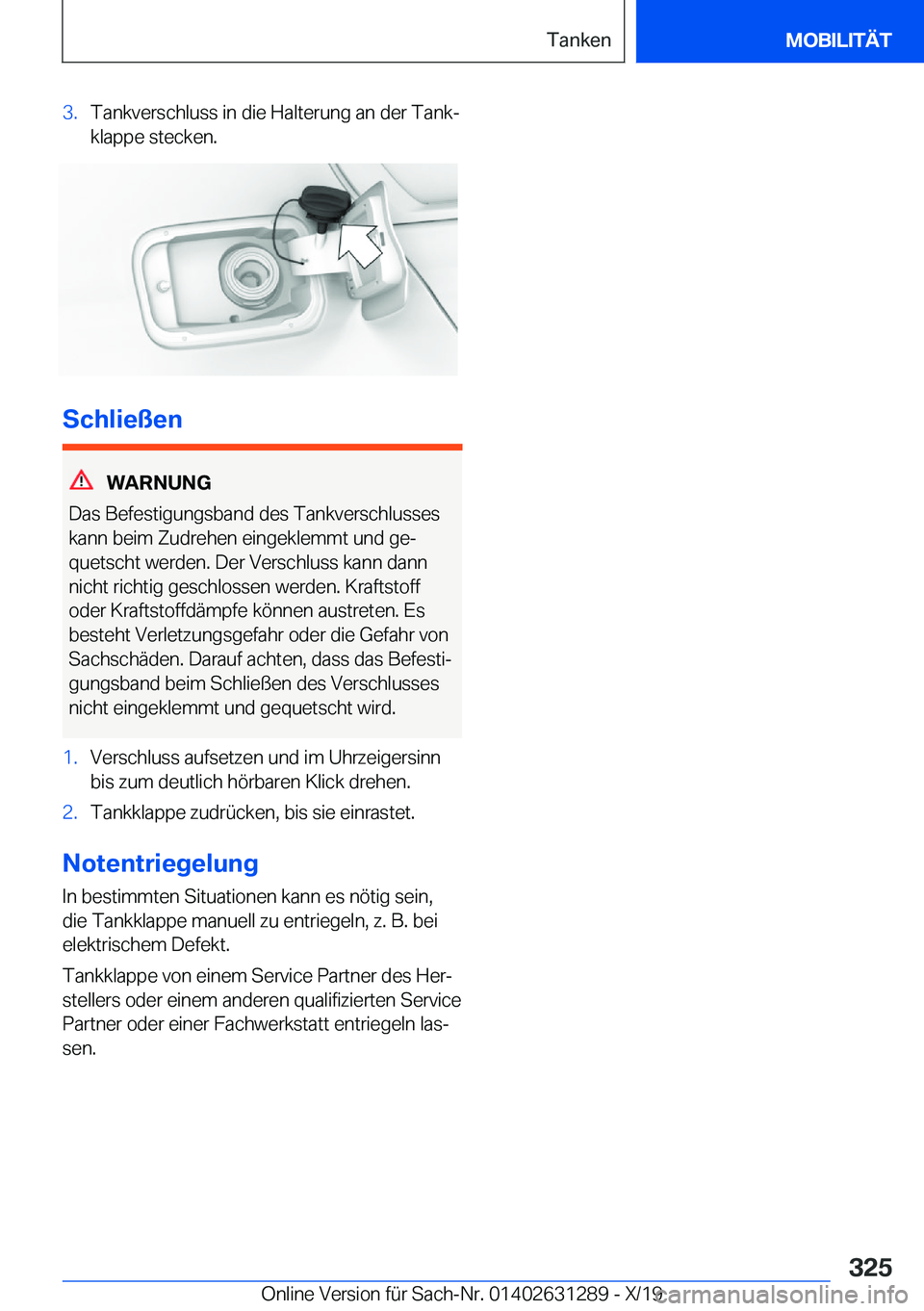 BMW M8 2020  Betriebsanleitungen (in German) �3�.�T�a�n�k�v�e�r�s�c�h�l�u�s�s��i�n��d�i�e��H�a�l�t�e�r�u�n�g��a�n��d�e�r��T�a�n�kj
�k�l�a�p�p�e��s�t�e�c�k�e�n�.
�S�c�h�l�i�e�