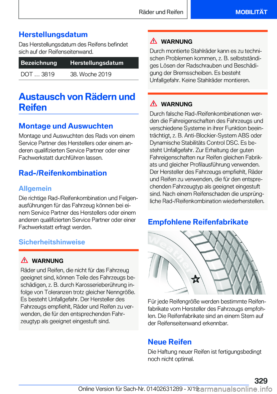 BMW M8 2020  Betriebsanleitungen (in German) �H�e�r�s�t�e�l�l�u�n�g�s�d�a�t�u�m�D�a�s��H�e�r�s�t�e�l�l�u�n�g�s�d�a�t�u�m��d�e�s��R�e�i�f�e�n�s��b�e�f�i�n�d�e�t�s�i�c�h��a�u�f��d�e�r��R�e�i�f�e�n�s�e�i�t�e�n�w�a�n�d�.�B�e�z�e�i�c�h�n�u�n�g