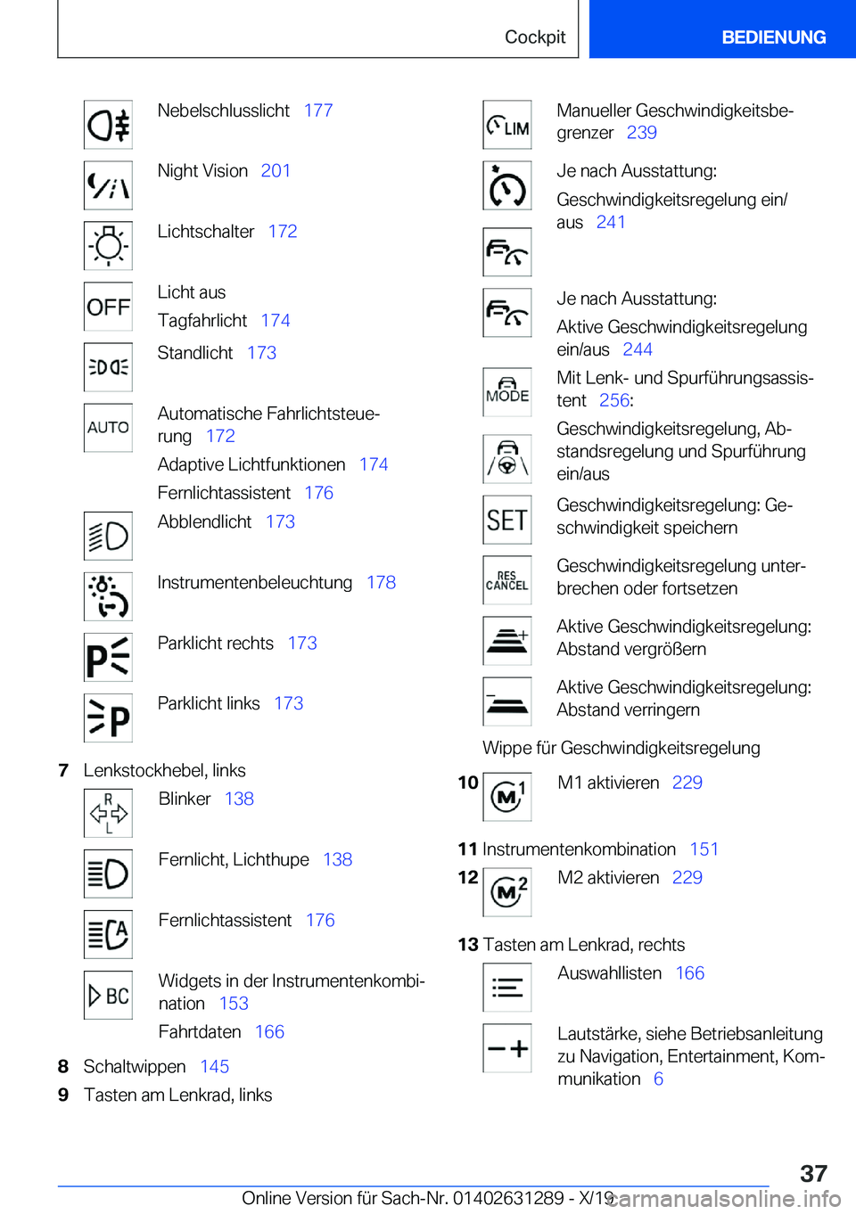 BMW M8 2020  Betriebsanleitungen (in German) �N�e�b�e�l�s�c�h�l�u�s�s�l�i�c�h�t\_�1�7�7�N�i�g�h�t��V�i�s�i�o�n\_�2�0�1�L�i�c�h�t�s�c�h�a�l�t�e�r\_ �1�7�2�L�i�c�h�t��a�u�s
�T�a�g�f�a�h�r�l�i�c�h�t\_ �1�7�4�S�t�a�n�d�l�i�c�h�t\_�1�7�3�